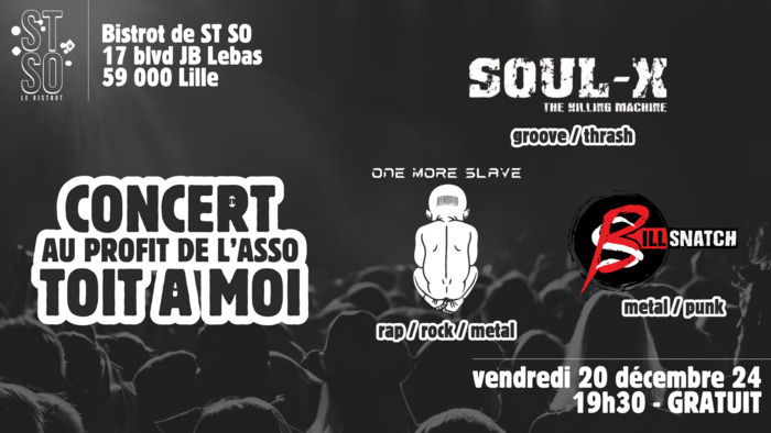 CONCERT SOLIDAIRE | Soul-x, One More Slave, BillSnatch Le 20 déc 2024